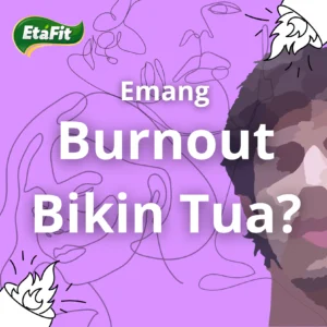 Burnout bikin tua?