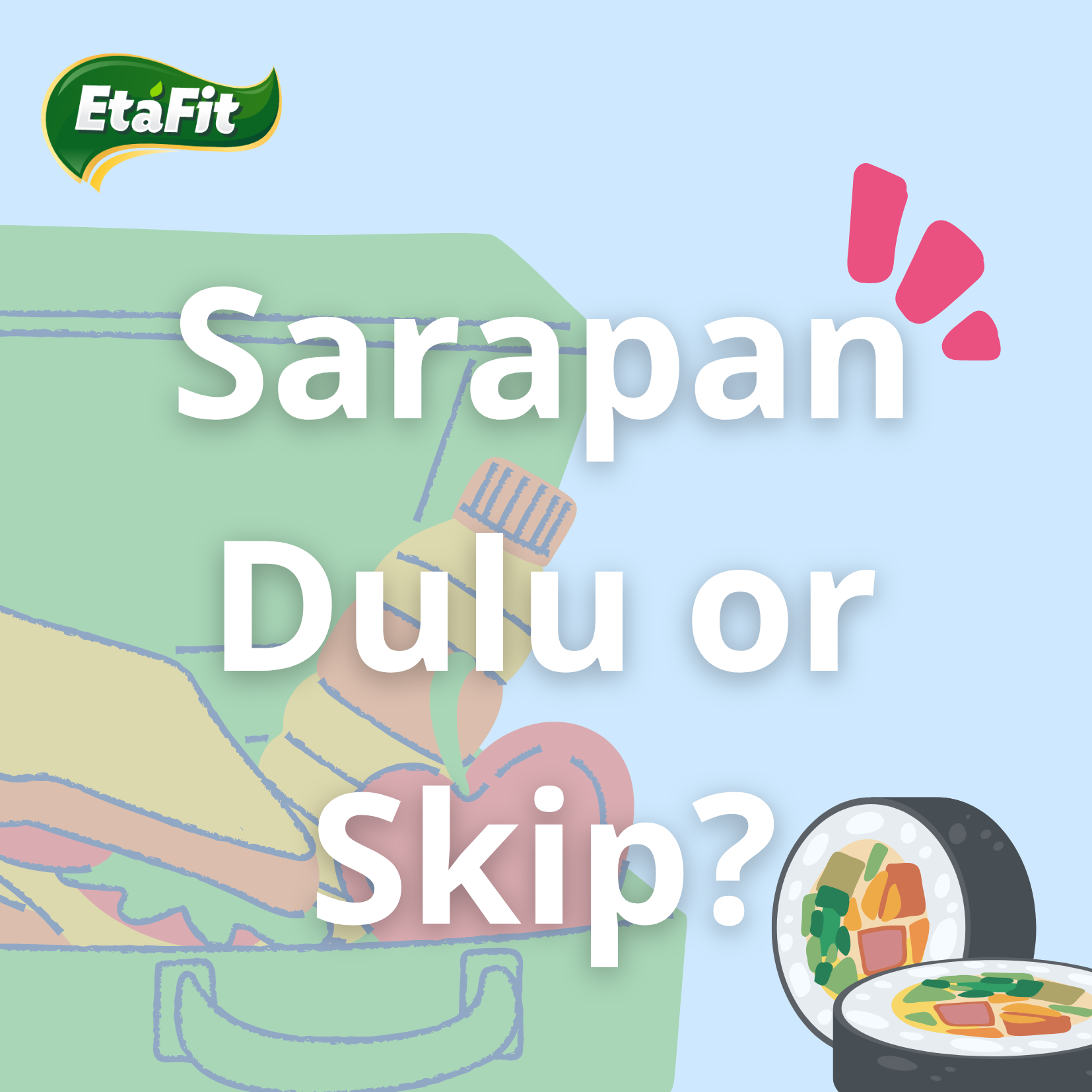 Bettrer sarapan duluatau nggak?