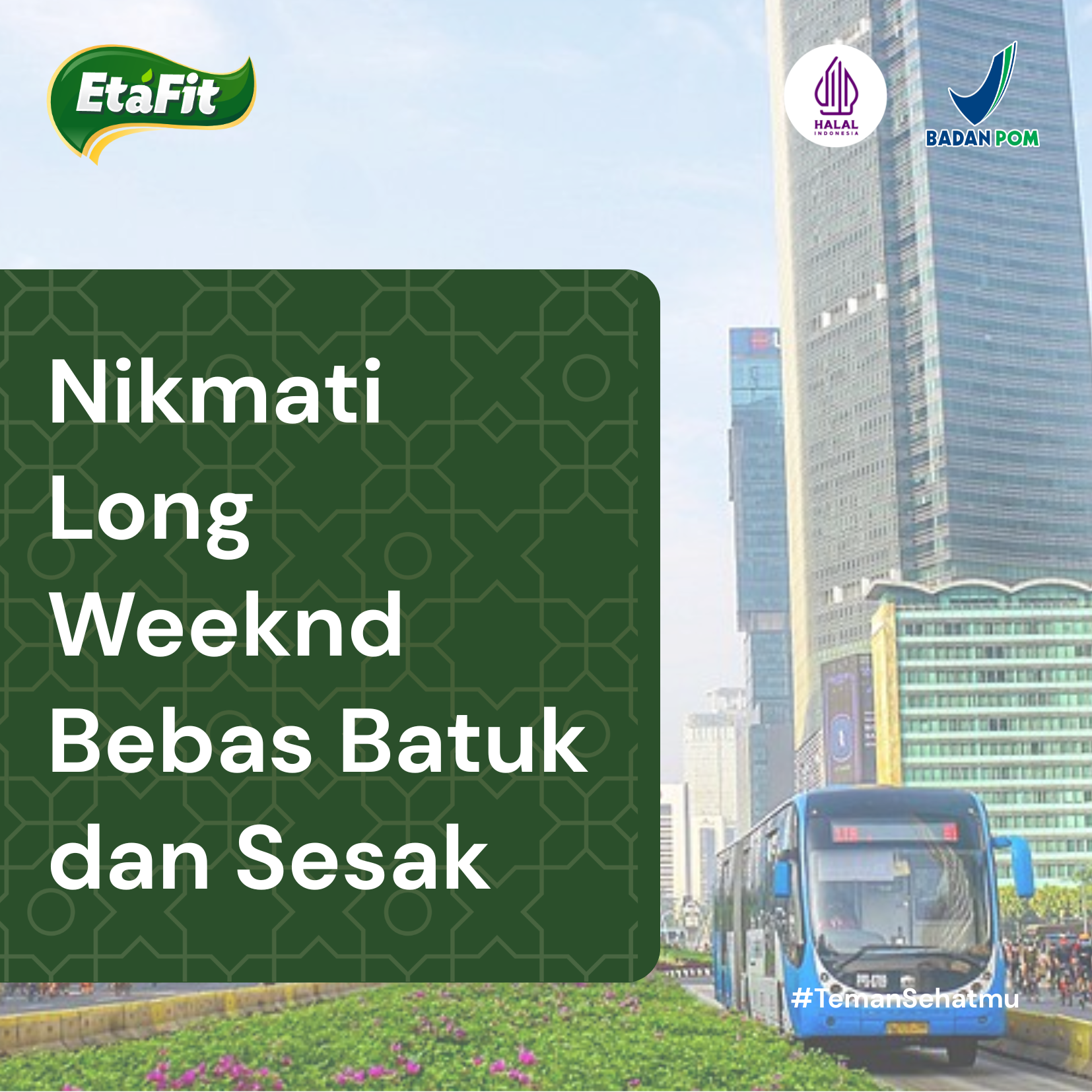 nikmati long weeknd bebas batuk dan sesak dengan susu etafit
