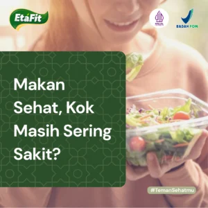 sudah makan sehat tapi masih sering sakit?