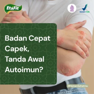 benarkah badan gampang capek ciri autoimun?