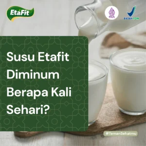 susu Etafit diminum berapakali sehari